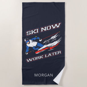 Ski Now Work Later Skiing Fans Personalised Beach Towel