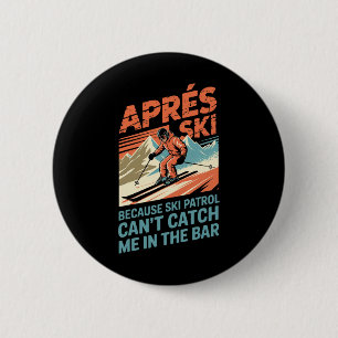 Ski Patrol Can't Catch Skiing Snowboarding Skier A 6 Cm Round Badge