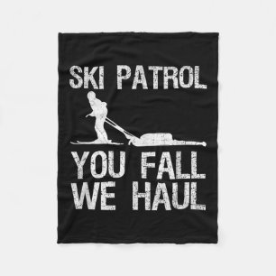 Ski Patrol You Fall We Haul Skiing Winter  Fleece Blanket