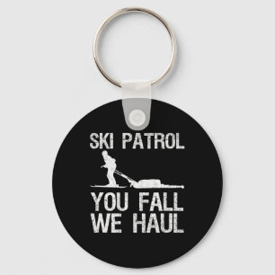 Ski Patrol You Fall We Haul Skiing Winter   Key Ring