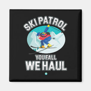Ski Patrol You Fall We Haul Skiing Winter Snowboar Magnet