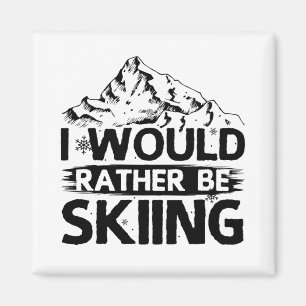 Ski sayings   Skiing skiers winter gifts Magnet