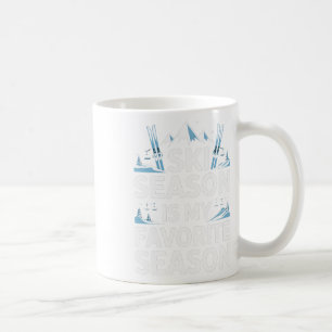 Ski Season Is My Favorite Season Alpine Skiing Coffee Mug