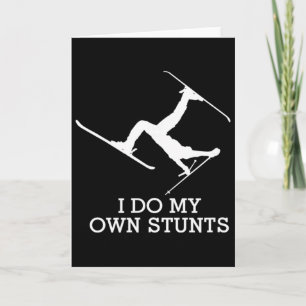 Ski Shirt - I Do My Own Stunts - Funny Skiing Tee Card