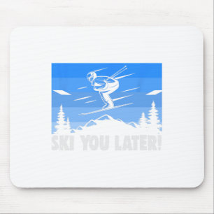 Ski Ski You Later! Skiing  Mouse Pad