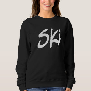 Ski Skier Sayings Winter Sports Skiing Sweatshirt
