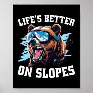 Ski Skiing Winter Sport Life's Better On Slopes  Poster