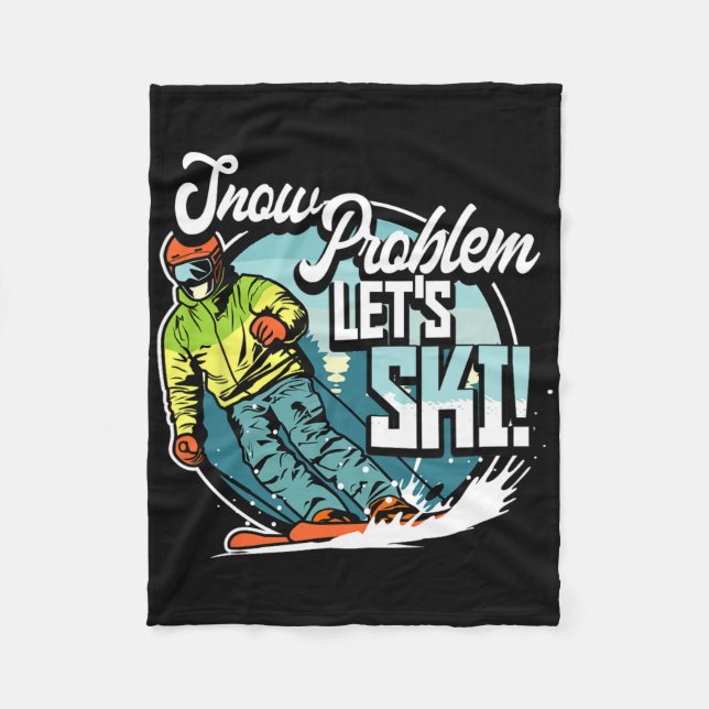 Ski Skiing Winter Sport Snow Problem Let's Ski  Fleece Blanket (Front)