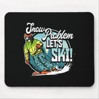 Ski Skiing Winter Sport Snow Problem Let's Ski  Mouse Pad