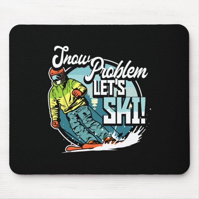 Ski Skiing Winter Sport Snow Problem Let's Ski  Mouse Pad (Front)