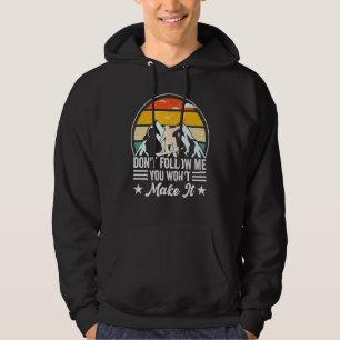 Ski Slope Snowboarder, Don't Follow Me You Won't M Hoodie