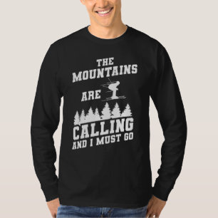 Ski The Mountains Are Calling And I Must Go Skii T-Shirt