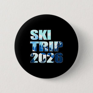 Ski trip 2026 family and friends skiing trip 2026  6 cm round badge