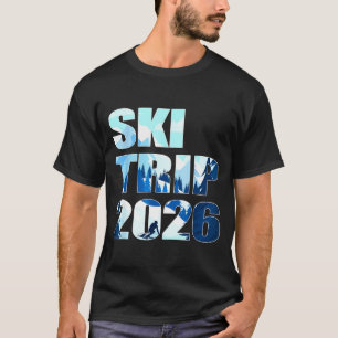 Ski trip 2026 family and friends skiing trip 2026 T-Shirt