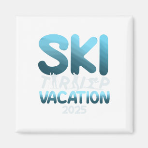 Ski Trip Vacation 2025 Men Women Funny Skiing  Magnet