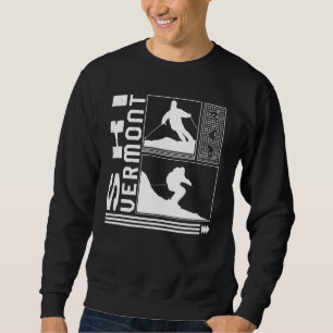 Ski Vermont Skiing Skier Winter Snowboard Snowboar Sweatshirt