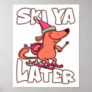 Ski Ya Later Alpine Apres Ski Skiier Skiing Poster