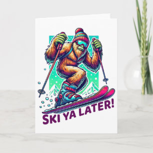 Ski Ya Later! - Fun Skiing Bigfoot Winter Sports S Card