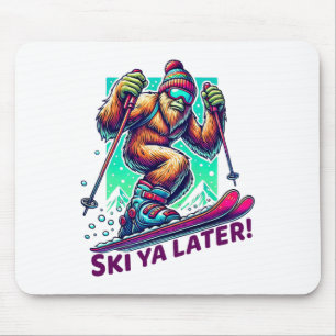 Ski Ya Later! - Fun Skiing Bigfoot Winter Sports S Mouse Pad