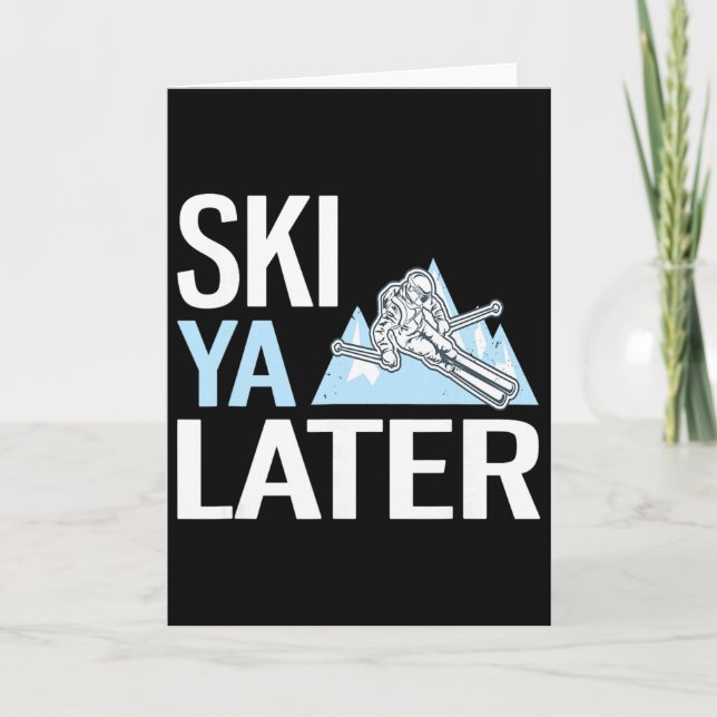 Ski Ya Later Funny Alpine Skiing  Card (Front)