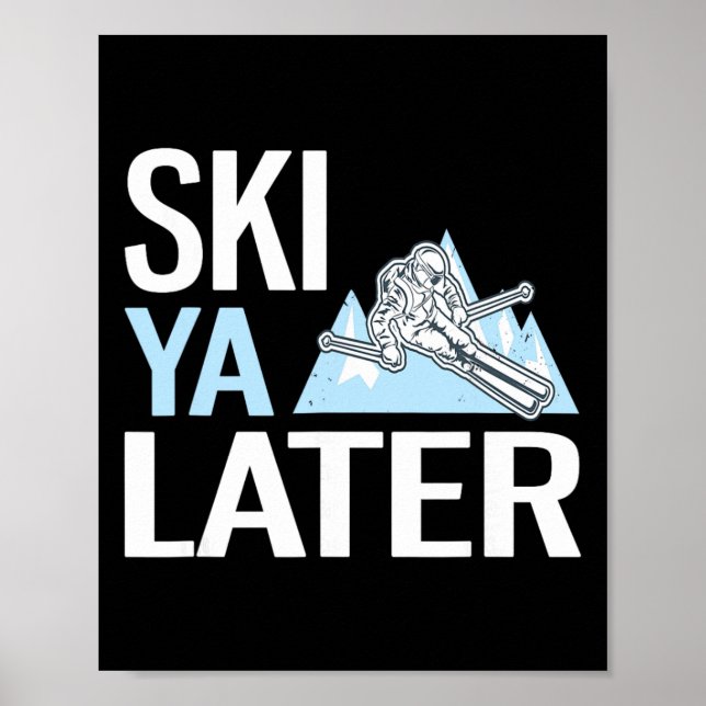 Ski Ya Later Funny Alpine Skiing  Poster (Front)