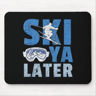 Ski Ya Later Funny Skier Cool Snowboarder Mountain Mouse Pad