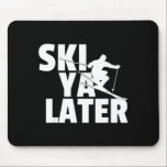 Ski ya later - funny skiing winter sports skier mouse pad<br><div class="desc">Ski ya later - funny skiing winter sports skier gift  - Mousepad .Mousepad This product offers a simple yet appealing look. A balanced and modern design concept.</div>