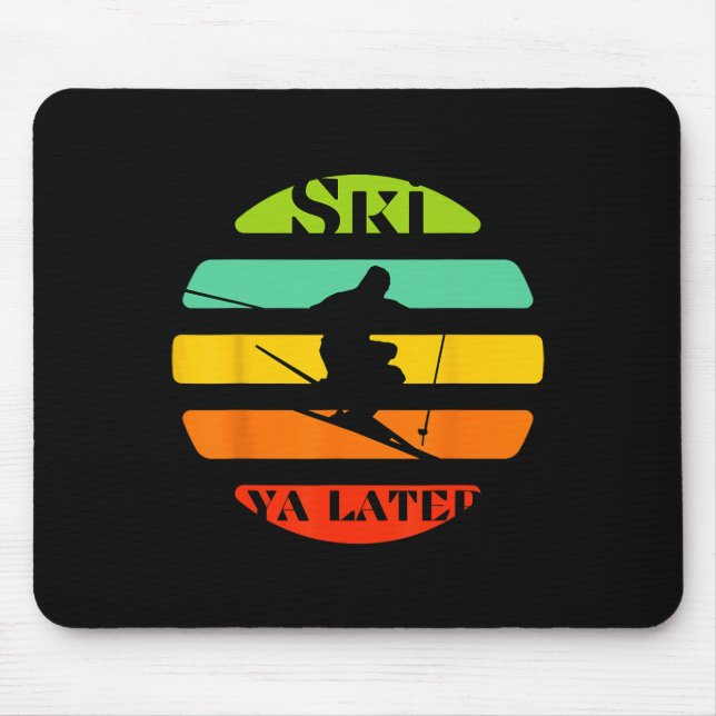 Ski Ya Later  Mouse Pad (Front)
