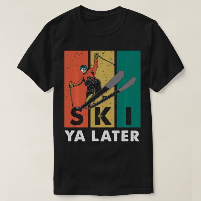 Ski Ya Later Retro Sporty Athletic Skies Skiing Va T-Shirt (Design Front)