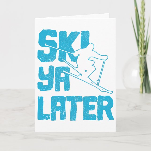 Ski Ya Later - Skier Funny Gift  Card (Front)