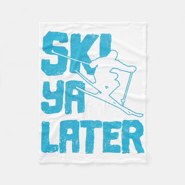 Ski Ya Later - Skier Funny Gift  Fleece Blanket (Front)