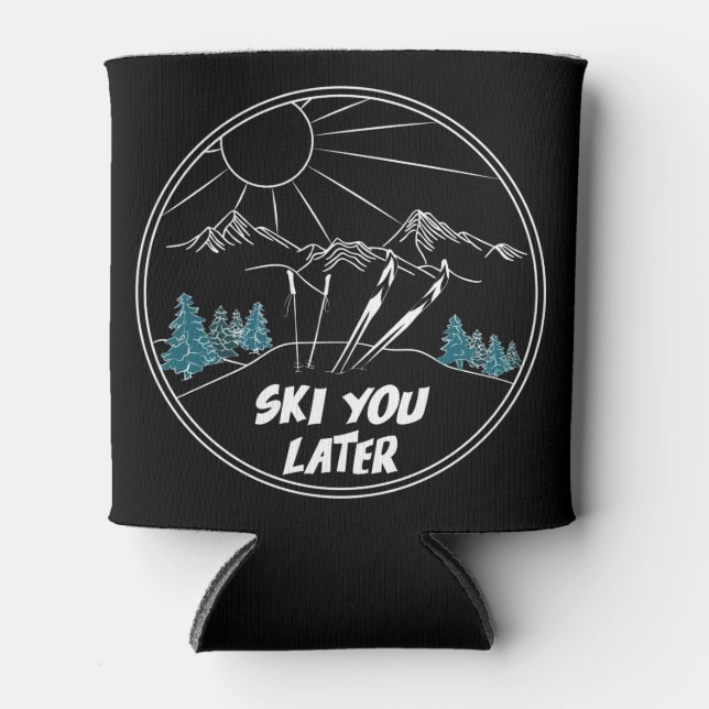 Ski You Later Funny Ski Pun Can Cooler (Front)