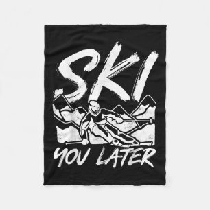 Ski You Later, Funny Skiing, Ski Instructor, Skier Fleece Blanket