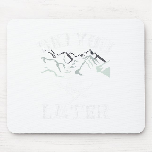 Ski You Later Outdoor Snow Adventure Skiing  Mouse Pad (Front)