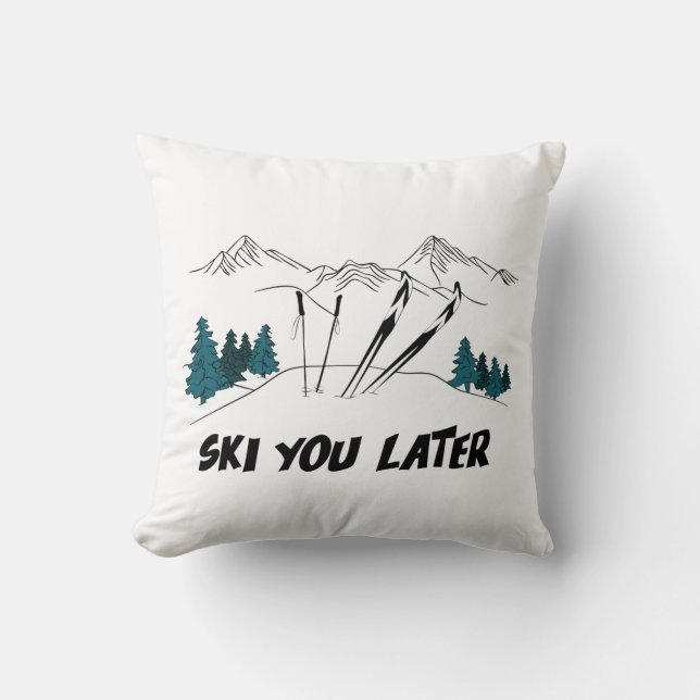 Ski You Later Ski Resort Winter Scene Cushion (Front)