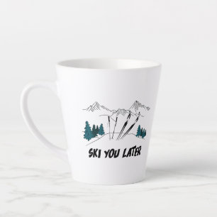 Ski You Later Ski Resort Winter Scene Latte Mug