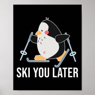 Ski You Later Skiing Penguin Winter Snow Christmas Poster