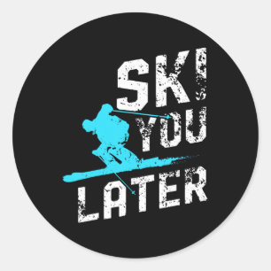 Ski You Later Skiing Snowboarding Fun Skier Funny  Classic Round Sticker
