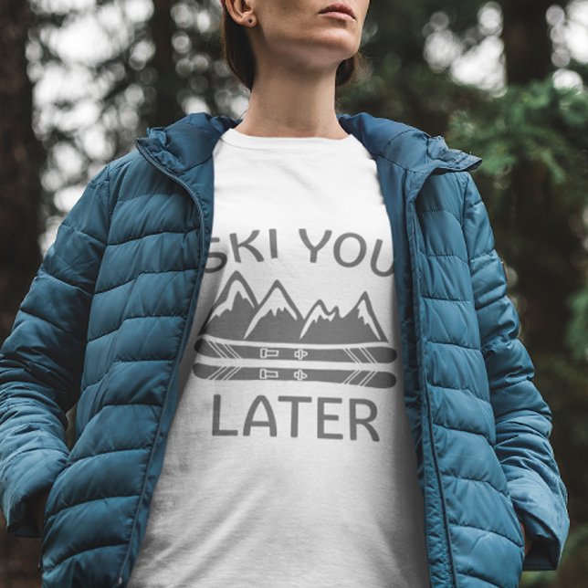 Ski You Later T-Shirt (ski you later)