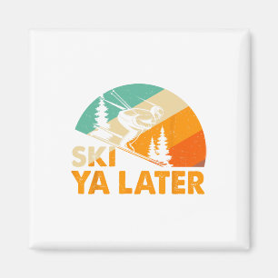Ski You Later Winter Holiday Skiing Ski Driver Fun Magnet