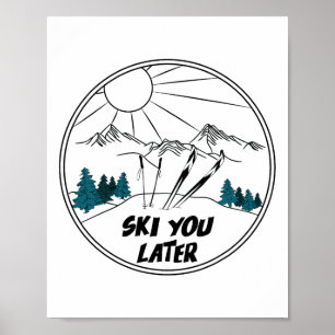 Ski You Later Winter Sports Vintage Powder Snow Sk Poster
