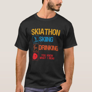 Skiathlon Skiing Drinking Triathlon Party Apres Sk T-Shirt
