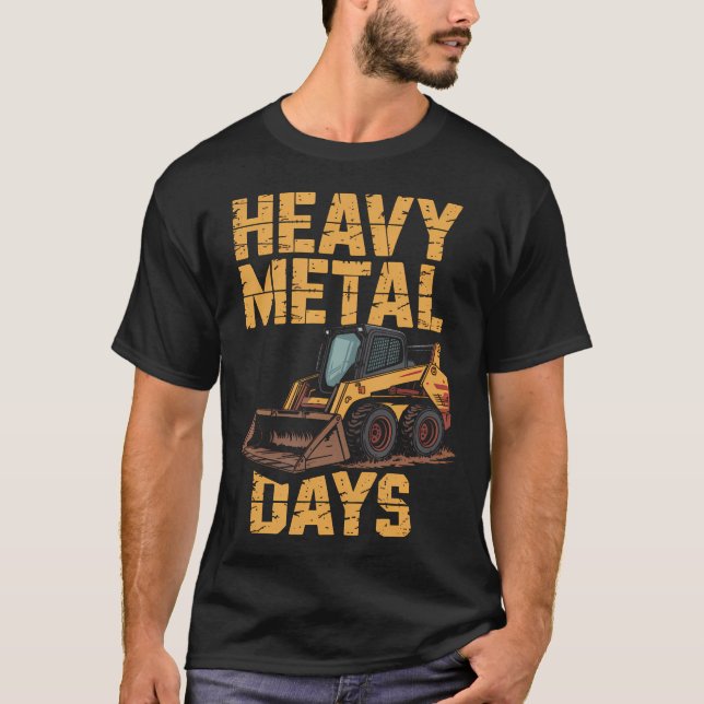 Skid Loader Birthday Dirt Never Hurt T-Shirt (Front)