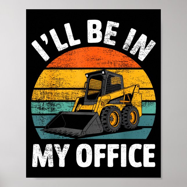 Skid Steer Operator Construction Heavy Equipment J Poster (Front)