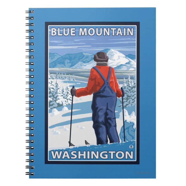 Skier Admiring - Blue Mountain, Washington Spiral Notebook (Front)