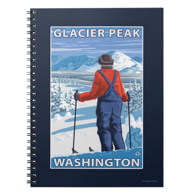 Skier Admiring - Glacier Peak, Washington Spiral Notebook (Front)