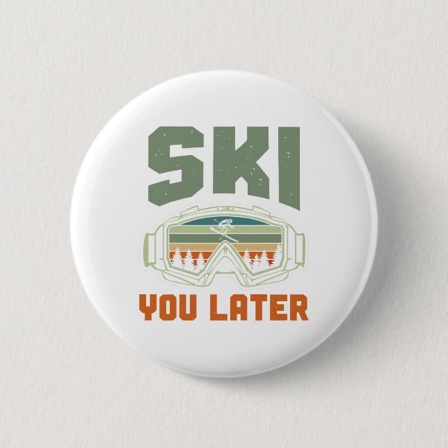 Skier Funny Ski You Later Winter Skiing  6 Cm Round Badge (Front)