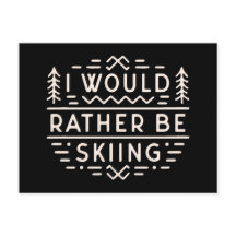 Skier quotes I’d rather be skiing
