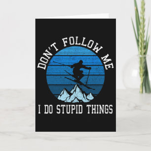 Skiers Don't Follow Me Skiing Freestyle Ski Gift  Card