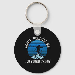 Skiers Don't Follow Me Skiing Freestyle Ski Gift Key Ring